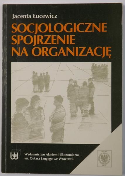 Socjologiczne spojrzenie na organizację