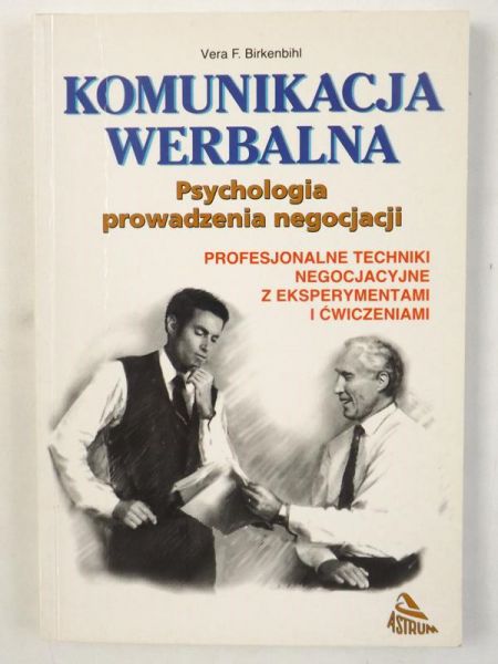 Birkenbihl Vera -  Komunikacja werbalna. Psychologia prowadzenia negocjacji
