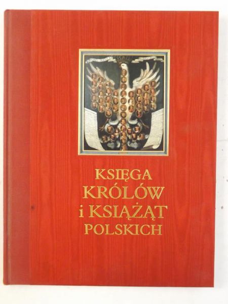 Kuczyński Stefan (red.) - Księga Królów i Książąt polskich