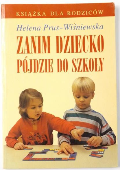 Prus-Wiśniewska Helena - Zanim dziecko pójdzie do szkoły