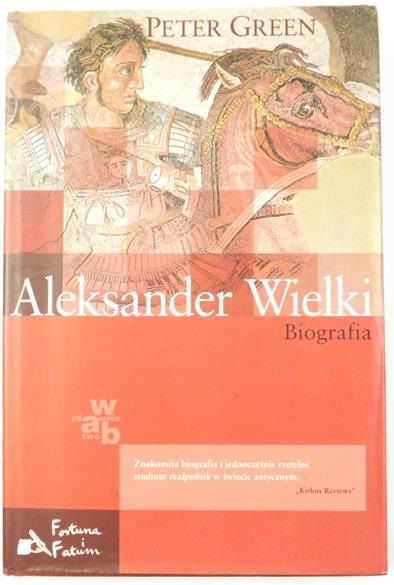 Green Peter  - Aleksander Wielki. Biografia