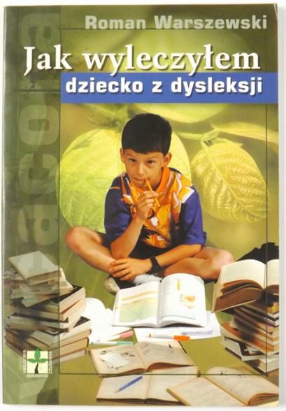 Jak wyleczyłem dziecko z dysleksji