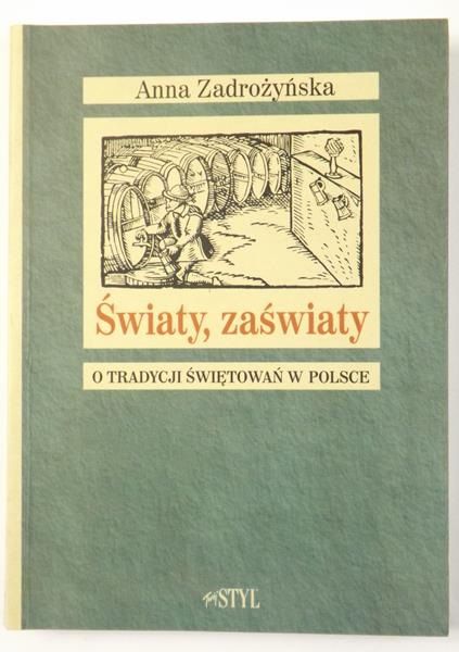 Światy, zaświaty. O tradycji świętowań w Polsce