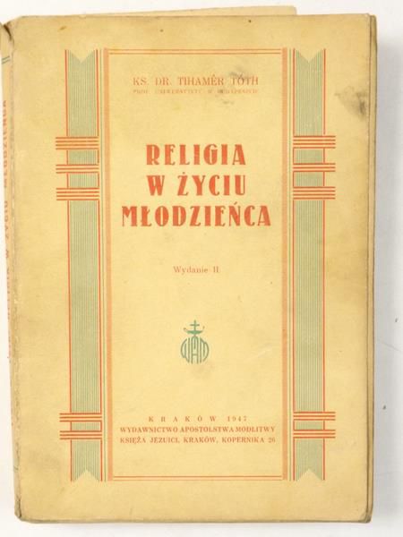 Toth Tihamer - Religia w życiu młodzieńca, 1947 r.