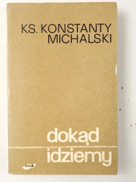 Michalski Konstanty - Dokąd idziemy
