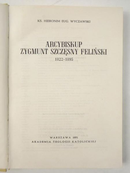 Arcybiskup Zygmunt Szczęsny Feliński 1822-1895