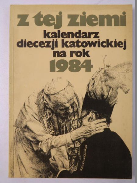 Z tej ziemi, Kalendarz diecezji katowickiej na rok 1984