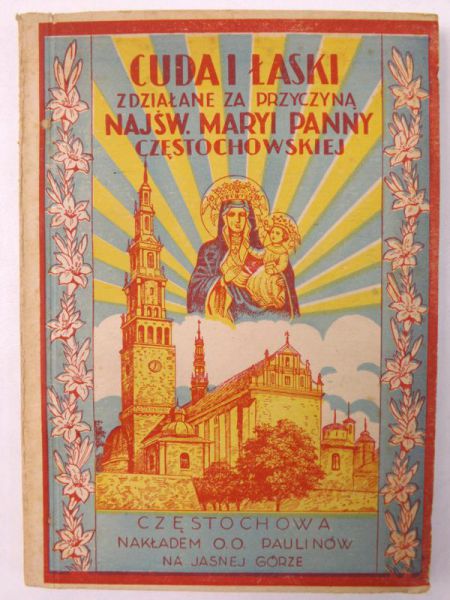 Cuda i łaski zdziałane za przyczyną Najśw. Maryi Panny Częstochowskiej, 1938 r.