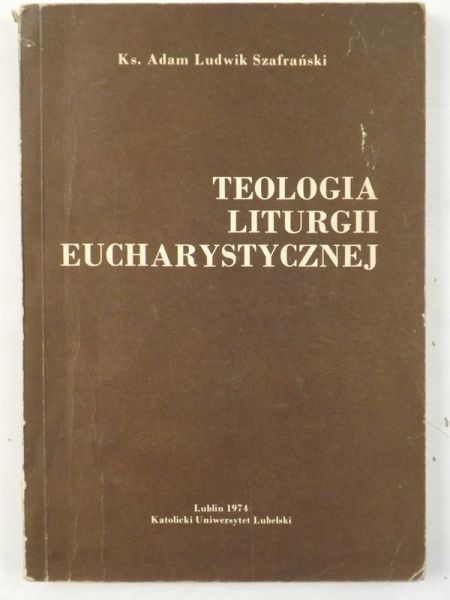 Teologia liturgii eucharystycznej