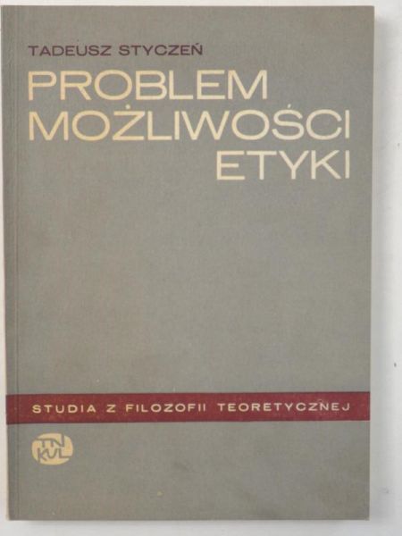 Styczeń Tadeusz - Problem możliwości etyki