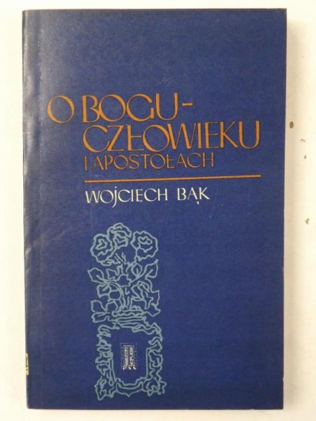 O Bogu - człowieku i apostołach