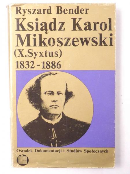 Ksiądz Karol Mikoszewski (X. Syxtus) 1832-1886