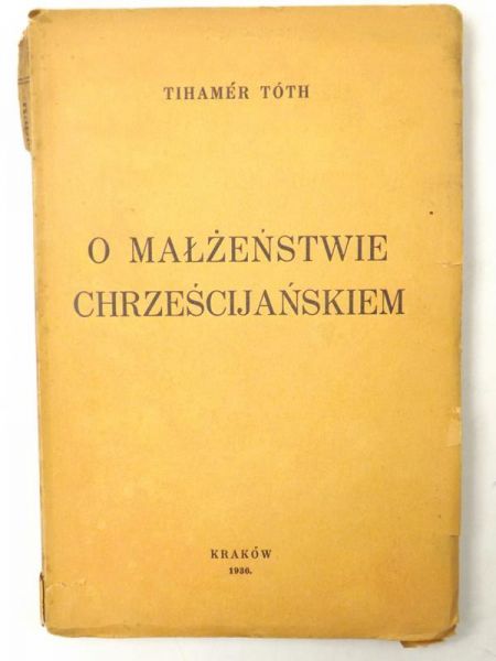 Toth Tihamer - O małżeństwie chrześcijańskiem, 1936 r.