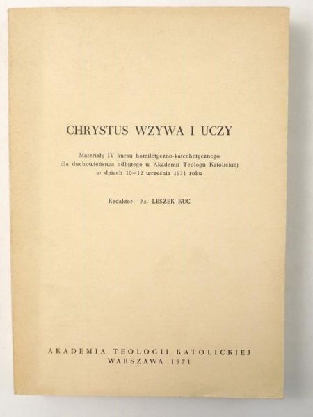 Kuc Leszek (red.)  - Chrystus wzywa i uczy