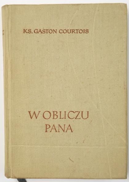 Courtois Gaston - W obliczu Pana. Rozważania dla kapłanów, Tom I