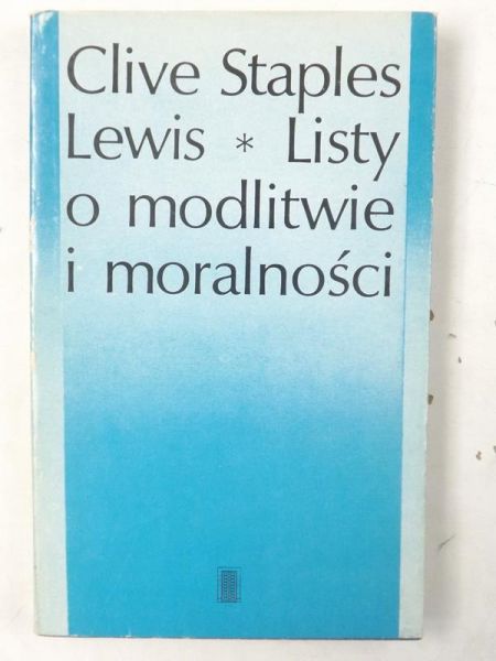 Lewis Clive - Listy o modlitwie i moralności