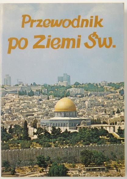 Jankowski Stanisław - Przewodnik po Ziemi Świętej