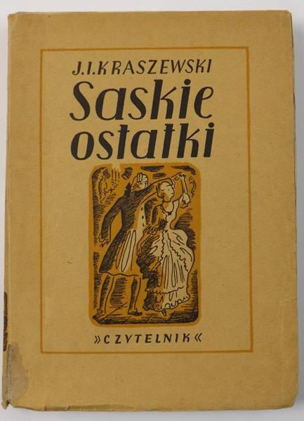 Kraszewski  Józef Ignacy - Saskie ostatki, 1949 r.