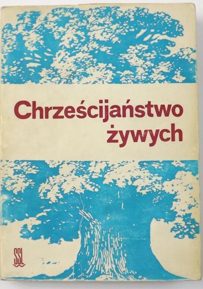 Bejze Bohdan (red.) - Chrześcijaństwo żywych
