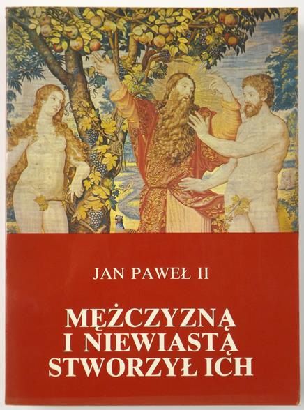 Jan Paweł II - Mężczyzną i niewiastą stworzył ich