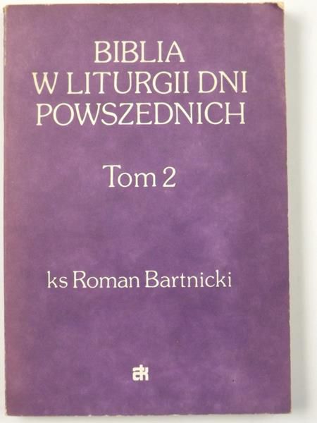 Bartnicki Roman - Biblia w liturgii dni powszednich, Tom 2