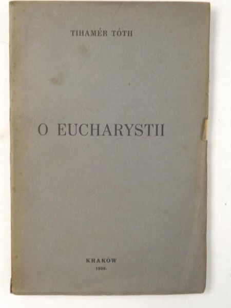 Tóth Tihamer - O Eucharystii, 1939 r.