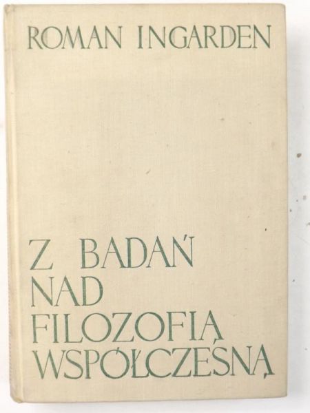 Ingarden Roman - Z badań nad filozofią współczesną