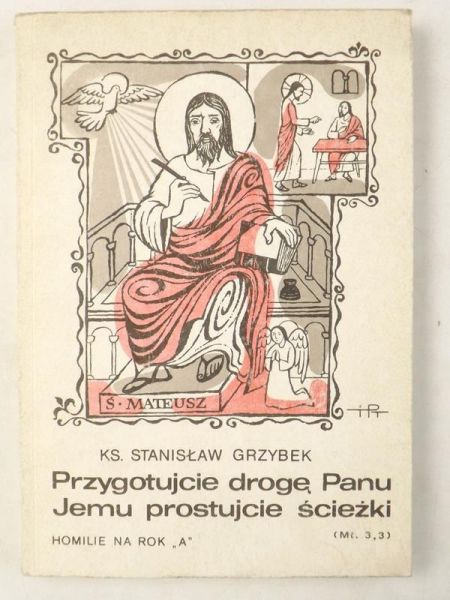 Przygotujcie drogę Panu, jemu prostujcie ścieżki