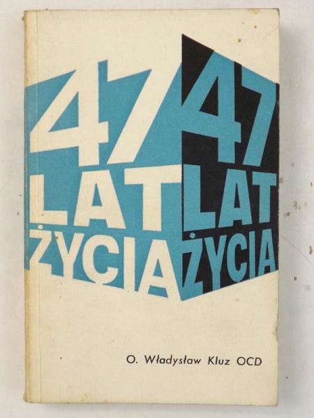47 lat życia