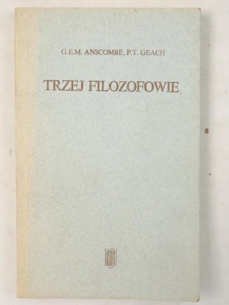 Anscombe G.E.M.,   - Trzej filozofowie