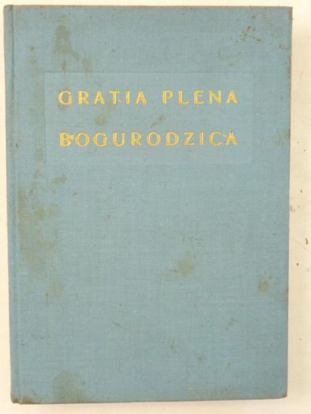 Gratia plena. Studia teologiczne o Bogurodzicy