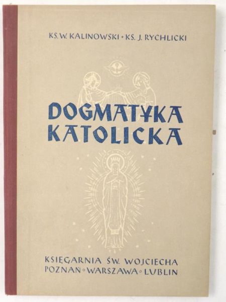 Kalinowski W.,   - Dogmatyka katolicka