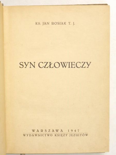 Rosiak Jan - Syn człowieczy, 1947 r.