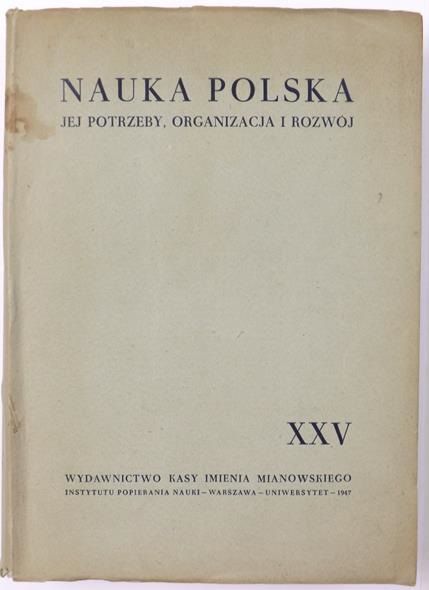Nauka Polska jej potrzeby, organizacja i rozwój  XXV, 1947 r.