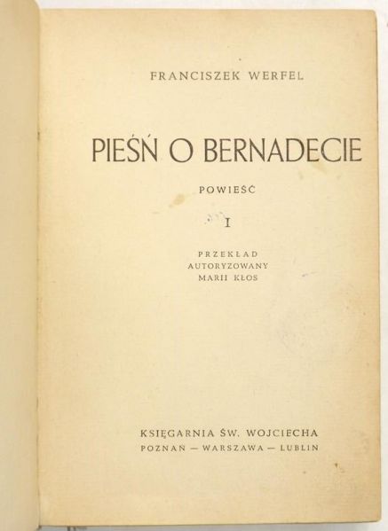 Pieśń o Bernadecie, Tom I,ok 1945 r.