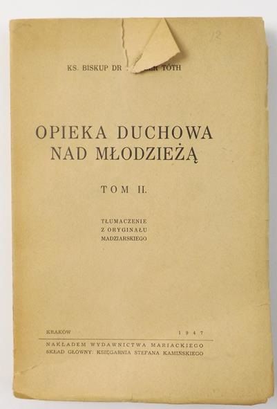 Tóth Tihamer - Opieka duchowa nad młodzieżą, Tom II, 1947 r.