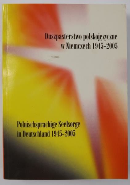 Duszpasterstwo polskojęzyczne w Niemczech 1945-2005