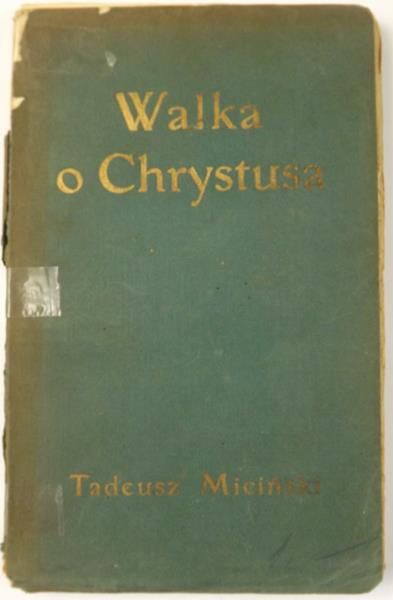 Miciński Tadeusz - Walka o Chrystusa, 1911 r.