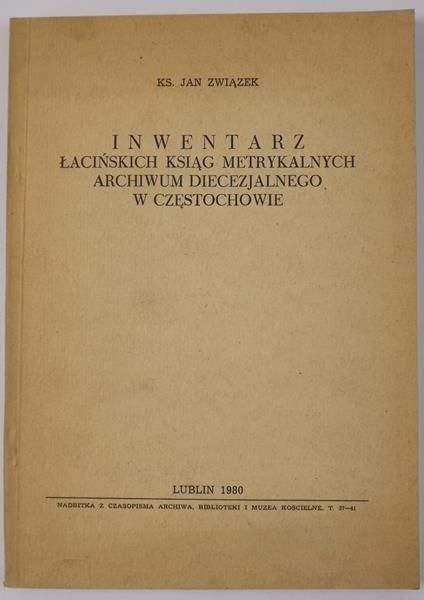 Inwentarz łacińskich ksiąg metrykalnych archiwum diecezjalnego w Częstochowie