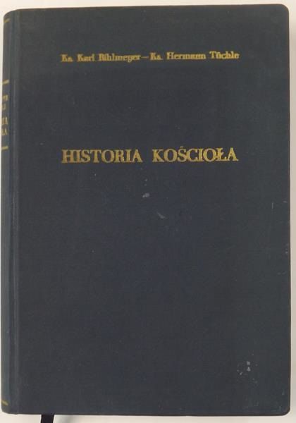 Bihlmeyer Karl - Historia kościoła, Tom I