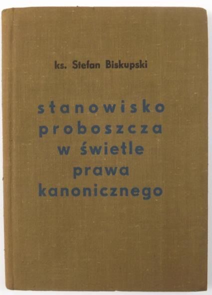 Biskupski Stefan - Stanowisko proboszcza w świetle prawa kanonicznego