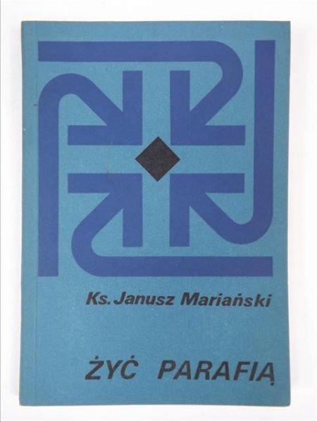 Mariański Janusz - Żyć parafią