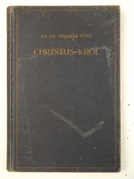 Toth Tihamer - Chrystus - Król, 1933 r.