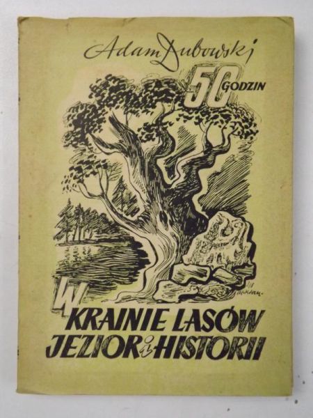 Pięćdziesiąt godzin. W krainie lasów, jezior i historii, 1949 r.