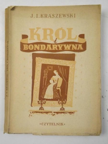 Kraszewski Józef Ignacy - Król i Bondarywna, 1950 r.