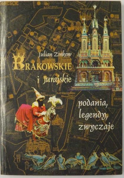 Krakowski i Jurajskie podania, legendy, zwyczaje