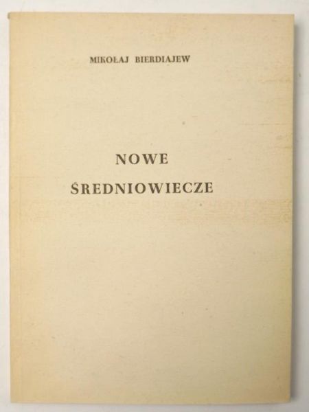 Bierdiajew Mikołaj - Nowe średniowiecze
