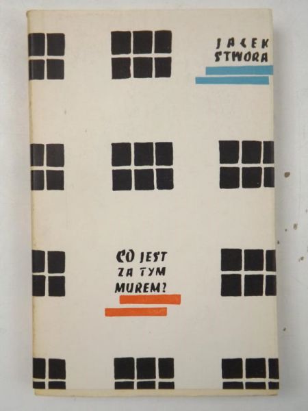 Stwora Jacek - Co jest za tym murem?