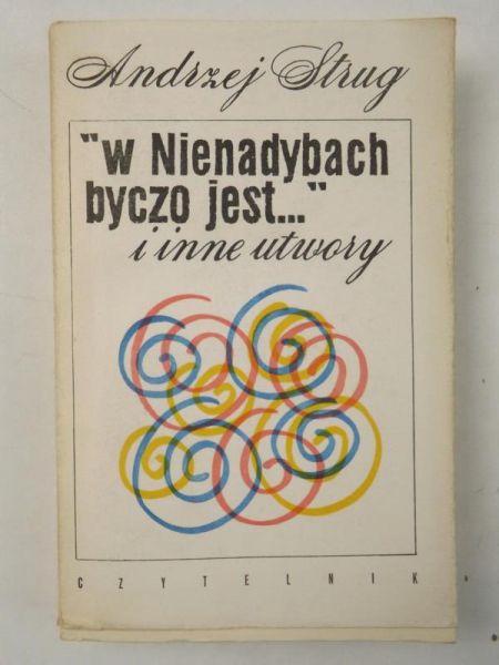 "W Nienadybach byczo jest…" i inne utwory