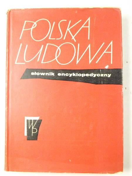 Polska Ludowa. Słownik encyklopedyczny